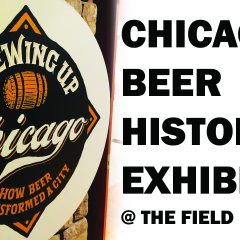 Brewing Up Chicago Brewseum Exhibit